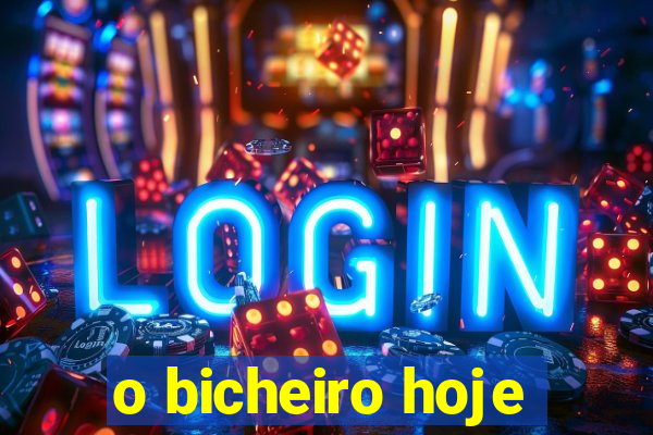 o bicheiro hoje